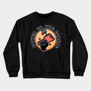 Power to the cookie Baking Crewneck Sweatshirt